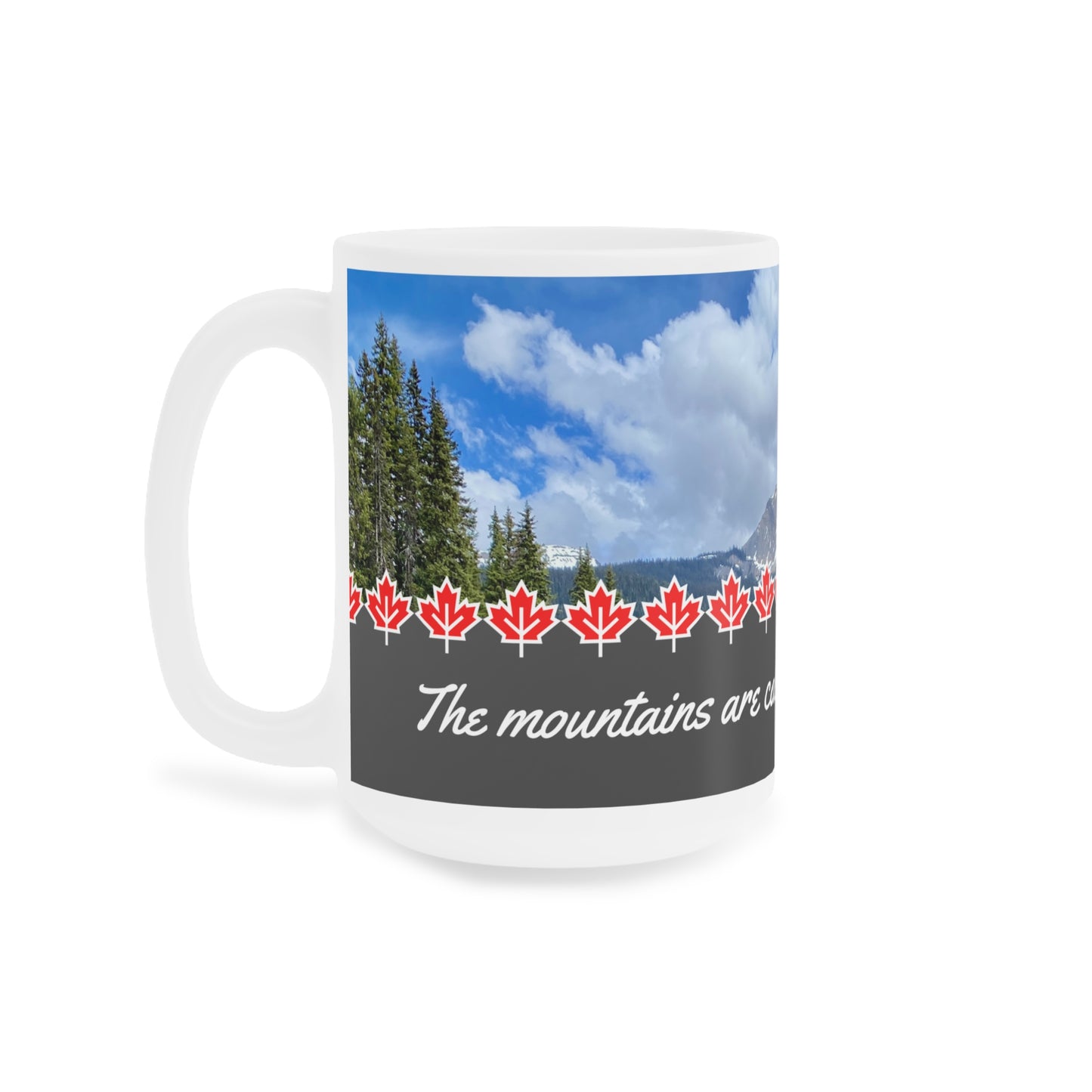 Ceramic Mugs Canadian mountain (11oz\15oz\20oz)